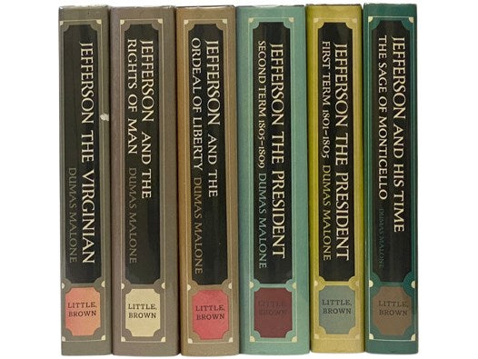Jefferson and His Time, in Six Volumes: Jefferson the Virginian; Jefferson and the Rights of Man; Jefferson and the Ordeal of Liberty; Jefferson the President: First Term, 1801-1805 & Second Term, 1805-1809; Jefferson and His Time: The Sage of Monticello