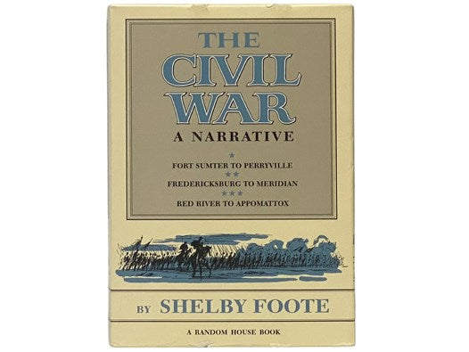 The Civil War: A Narrative, in Three Volumes: Fort Sumter to Perryville; Fredericksburg to Meridian; Red River to Appomattox