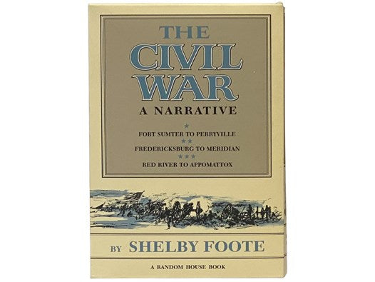 The Civil War: A Narrative, in Three Volumes: Fort Sumter to Perryville; Fredericksburg to Meridian; Red River to Appomattox