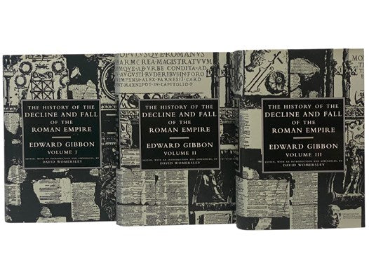 The History of the Decline and Fall of the Roman Empire, in Three Volumes