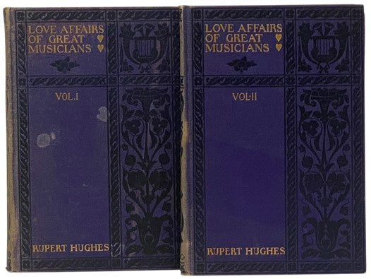 The Love Affairs of Great Musicians, in Two Volumes.