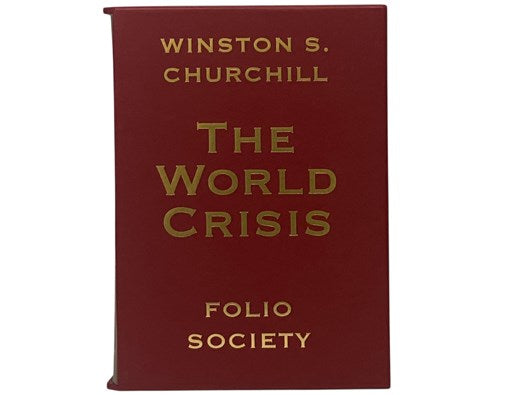 The World Crisis: The First World War, Complete in Five [5] Volumes: 1911-1914; 1915; 1916-1918; The Aftermath; The Eastern Front (The Folio Society)