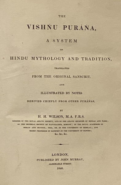 The Vishnu Purana, a System of Hindu Mythology and Tradition, Translated from the Original Sanscrit, and Illustrated by Notes Derived Chiefly from Other Puranas