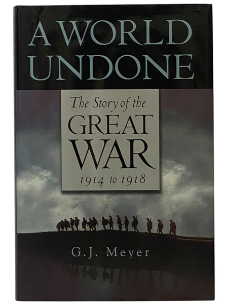 A World Undone: The Story of the Great War, 1914 to 1918