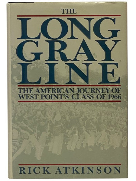 The Long Gray Line: The American Journey of West Point's Class of 1966