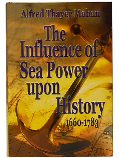 The Influence of Sea Power Upon History, 1660-1783
