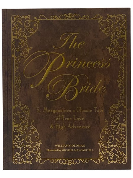 The Princess Bride: S. Morgenstern's Classic Tale of True Love and High Adventure