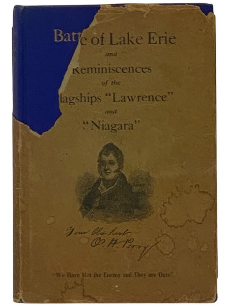 History of the Battle of Lake Erie (September 10, 1813) and Reminiscences of the Flagships Lawrence and Niagara
