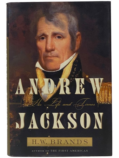 Andrew Jackson: His Life and Times