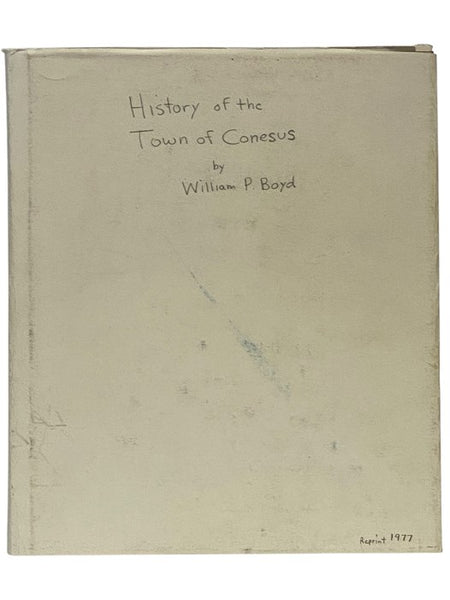 History of the Town of Conesus: Livingston Co., N.Y., from Its First Settlement in 1793, to 1887, with a Brief Genealogical Record of the Conesus Families [New York]
