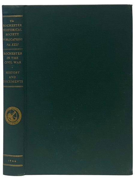 Rochester in the Civil War (The Rochester Historical Society Publications Volume XXII [22])
