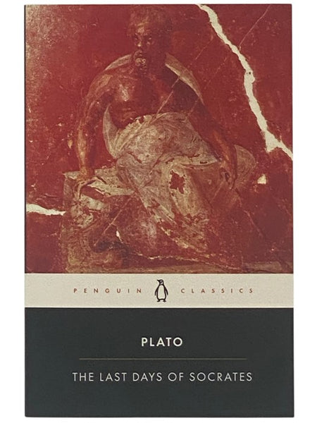 The Last Days of Socrates: Euthyphro; Apology; Crito; Phaedo (Penguin Classics)