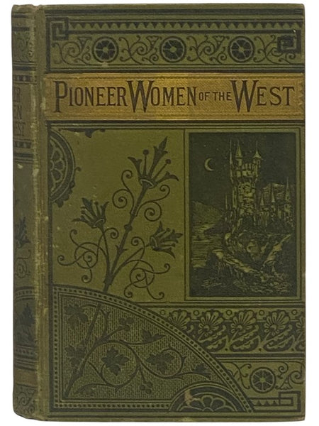 The Pioneer Women of the West.