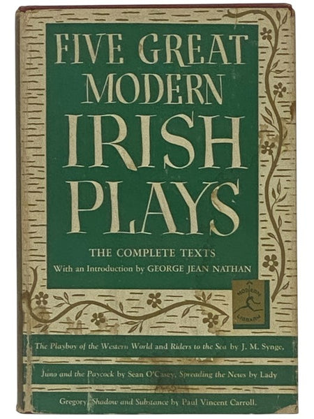 Five Great Modern Irish Plays: The Complete Texts - The Playboy of the Western World; Riders to the Sea; Juno and the Paycock; Spreading the News; Shadow and Substance (The Modern Library of the World's Best Books, ML 30)