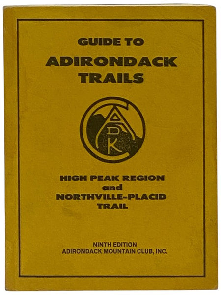 Guide to Adirondack Trails: High Peak Region and Northville-Placid Trail - Ninth Edition