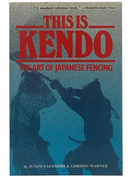 This Is Kendo: The Art of Japanese Fencing