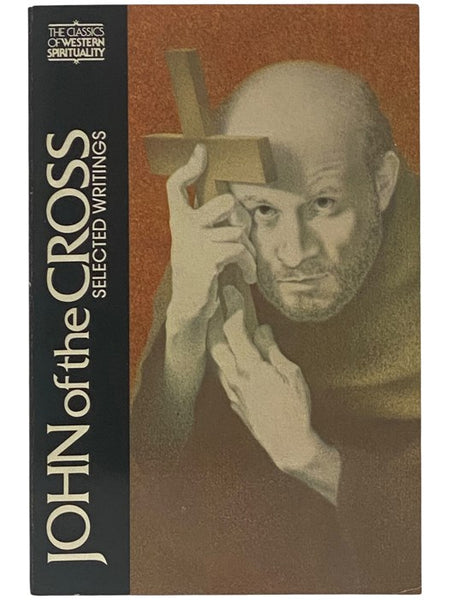 John of the Cross: Selected Writings (The Classics of Western Spirituality)
