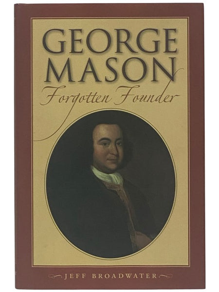 George Mason: Forgotten Founder