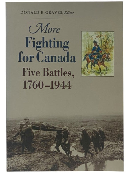 More Fighting for Canada: Five Battles, 1760-1944