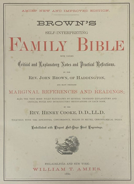 Brown's Self-Interpreting Family Bible, with Copious Critical and Explanatory Notes and Practical Reflections, and Many Thousand Marginal References and Readings; also, the Text More Fully Elucidated by Several Thousand Explanatory and Critical Notes and…
