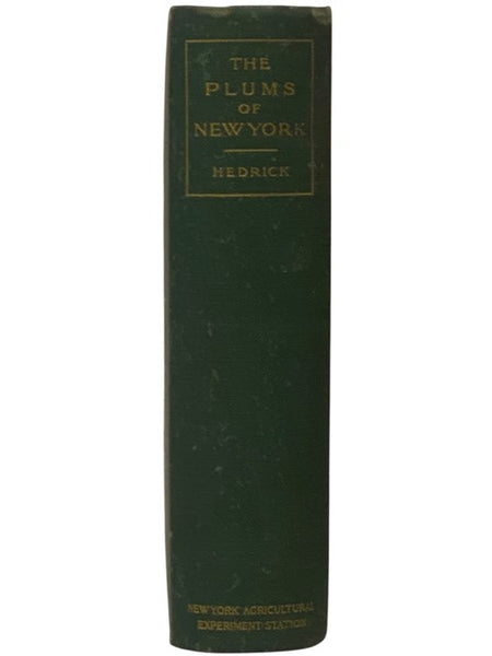 The Plums of New York (Report of the New York Agricultural Experiment Station for the Year 1910, Volume II) (State of New York - Department of Agriculture Eighteenth Annual Report, Vol. 3, Part II)
