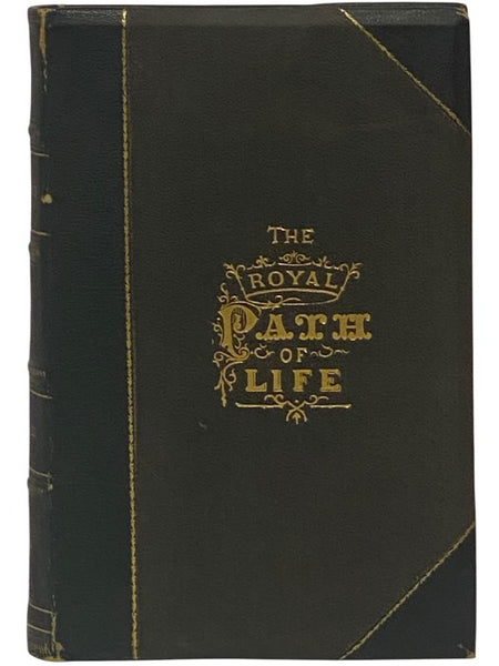 The Royal Path of Life: Aims and Aids to Success and Happiness