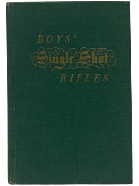 Boys' Single-Shot Rifles, with Further Data on Other Single-Shot Rifles