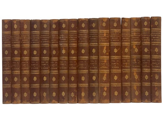 Narrative and Critical History of America, in Eight Volumes: Aboriginal America; Spanish Explorations and Settlements in America from the Fifteenth to the Seventeenth Century; English Explorations and Settlements in North America, 1497-1689; French Explo…