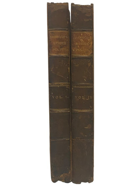 Aristotle's Ethics and Politics, Comprising His Practical Philosophy, Translated from the Greek: Illustrated by Introductions and Notes; the Critical History of His Life; and a New Analysis of His Speculative Works; in Two Volumes. [Nicomachean]