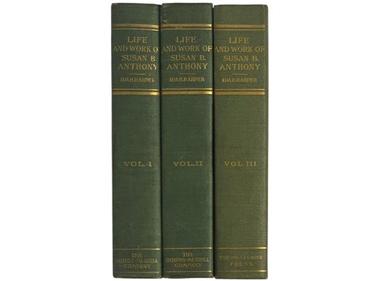 The Life and Work of Susan B. Anthony, Including Public Addresses, Her Own Letters and Many from Her Contemporaries During Fifty Years - A Story of the Evolution of the Status of Women, Including the Triumphs of Her Last Years, Account of Her Death and F…