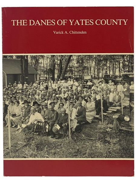 The Danes of Yates County: The History and Traditional Arts of an Ethnic Community in the Finger Lakes Region of New York State