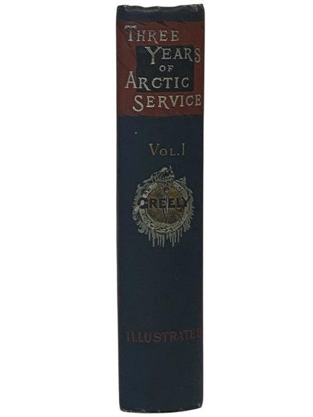 Three Years of Arctic Service: An Account of the Lady Franklin Bay Expedition of 1881-84 and the Attainment of the Farthest North