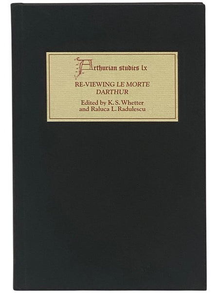 Re-Viewing Le Morte Darthur: Texts and Contexts, Characters and Themes (Arthurian Studies LX [60]) [Reviewing D'Arthur]