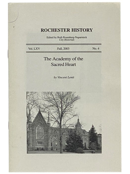 The Academy of the Sacred Heart (Rochester History, Fall 2003, Vol. LXV, No. 4)