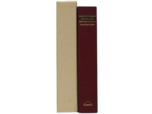 Autobiographies: Narrative of the Life of Frederick Douglass, an American Slave; My Bondage and My Freedom; Life and Times of Frederick Douglass (The Library of America 68)