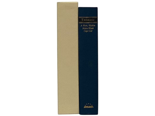 A Week on the Concord and Merrimack Rivers; Walden; or, Life in the Woods; The Maine Woods; Cape Cod (The Library of America 28)