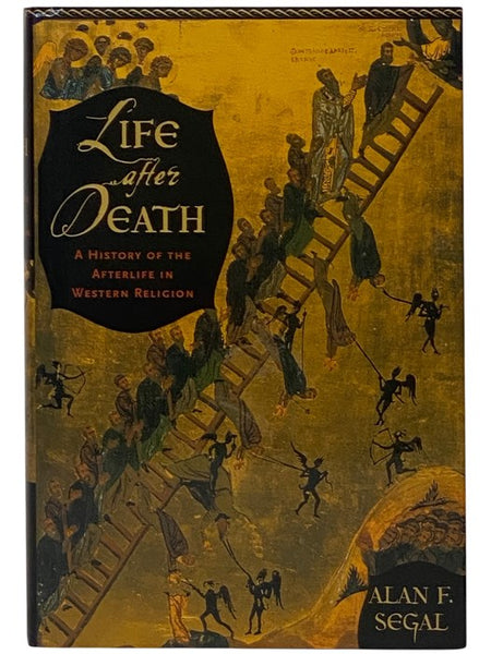 Life After Death: A History of the Afterlife in Western Religion
