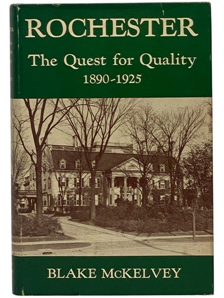 Rochester: The Quest for Quality, 1890-1925 (Rochester Public Library, Kate Gleason Fund Publications)