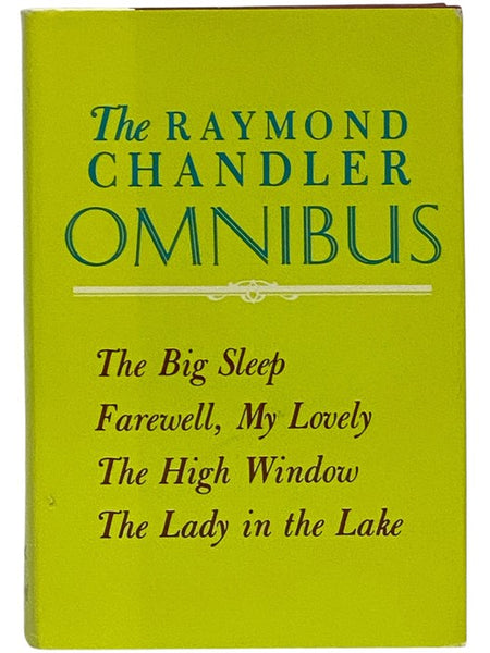 The Raymond Chandler Omnibus: The Big Sleep, Farewell My Lovely, The High Window, The Lady in the Lake