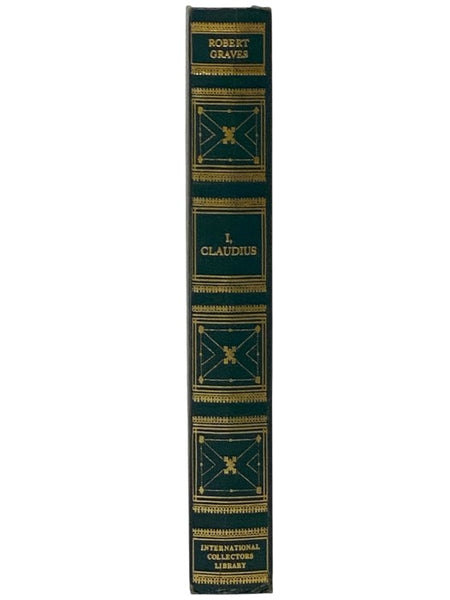 I, Claudius: From the Autobiography of Tiberius Claudius, Born B.C. X, Murdered and Deified A.D. LIV (International Collectors Library)