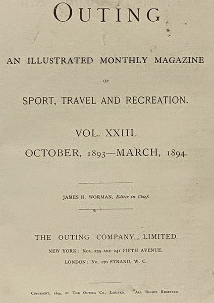Outing: An Illustrated Monthly Magazine of Sport, Travel and Recreation, Vol. XXIII., XXIV [Volumes 23-24], October, 1893 - September, 1894.