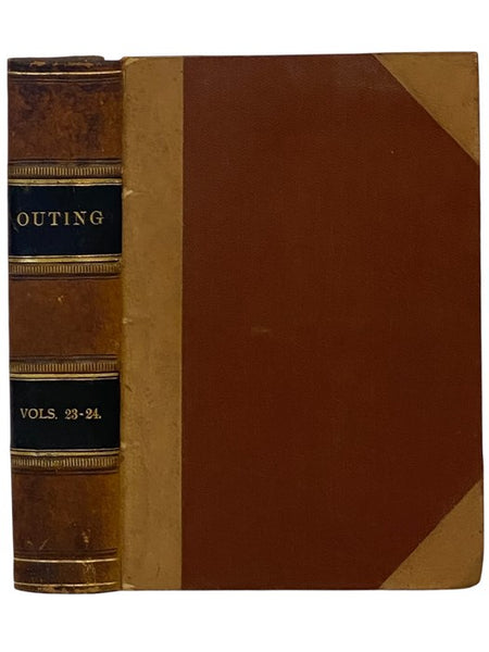 Outing: An Illustrated Monthly Magazine of Sport, Travel and Recreation, Vol. XXIII., XXIV [Volumes 23-24], October, 1893 - September, 1894.