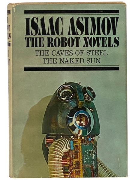 The Robot Novels: The Caves of Steel; The Naked Sun