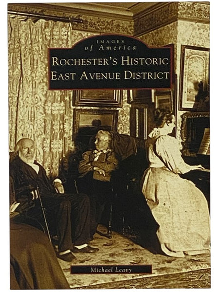 Rochester's Historic East Avenue District (Images of America) (New York)