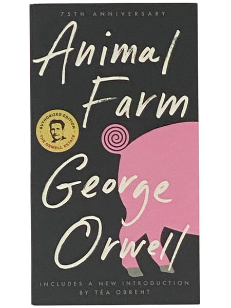 Animal Farm: A Fairy Story (75th Anniversary Edition)