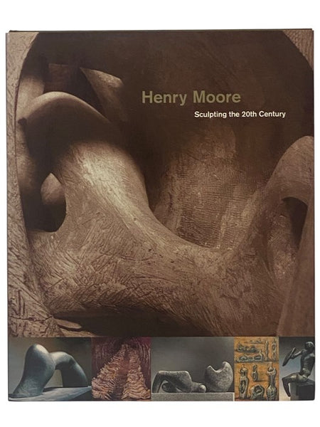 Henry Moore: Sculpting the 20th Century [Twentieth]