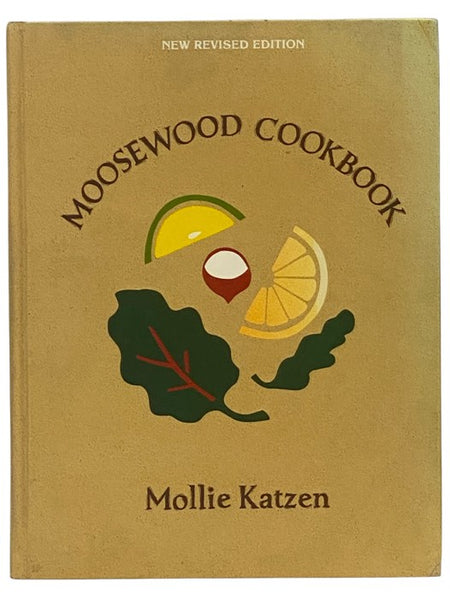 The Moosewood Cookbook [Recipes from Moosewood Restaurant, Ithaca, New York] (New Revised Edition)