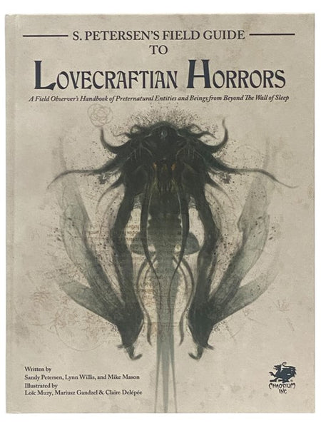 S. Petersen's Field Guide to Lovecraftian Horrors: A Field Observer's Handbook of Preternatural Entities and Beings from Beyond the Wall of Sleep (Call of Cthulhu Roleplaying, 7th Edition)