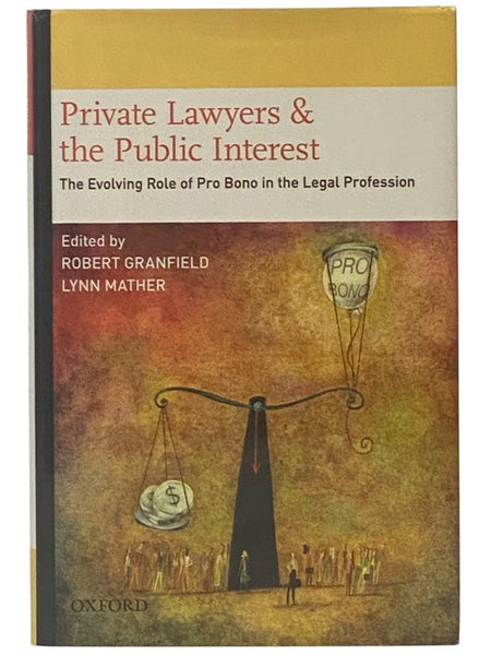 Private Lawyers and the Public Interest: The Evolving Role of Pro Bono in the Legal Profession