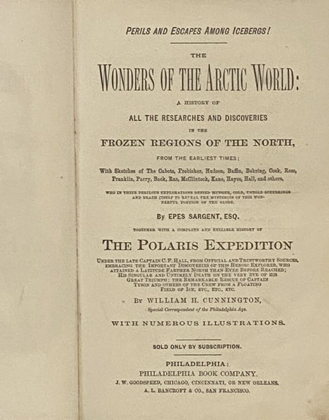 The Wonders of the Arctic World: A History of All the Researches and Discoveries in the Frozen Regions of the North, from the Earliest Times; with Sketches of the Cabots, Frobisher, Hudson, Baffin, Behring, Cook, Ross, Franklin, Parry, Back, Rae, McClint…